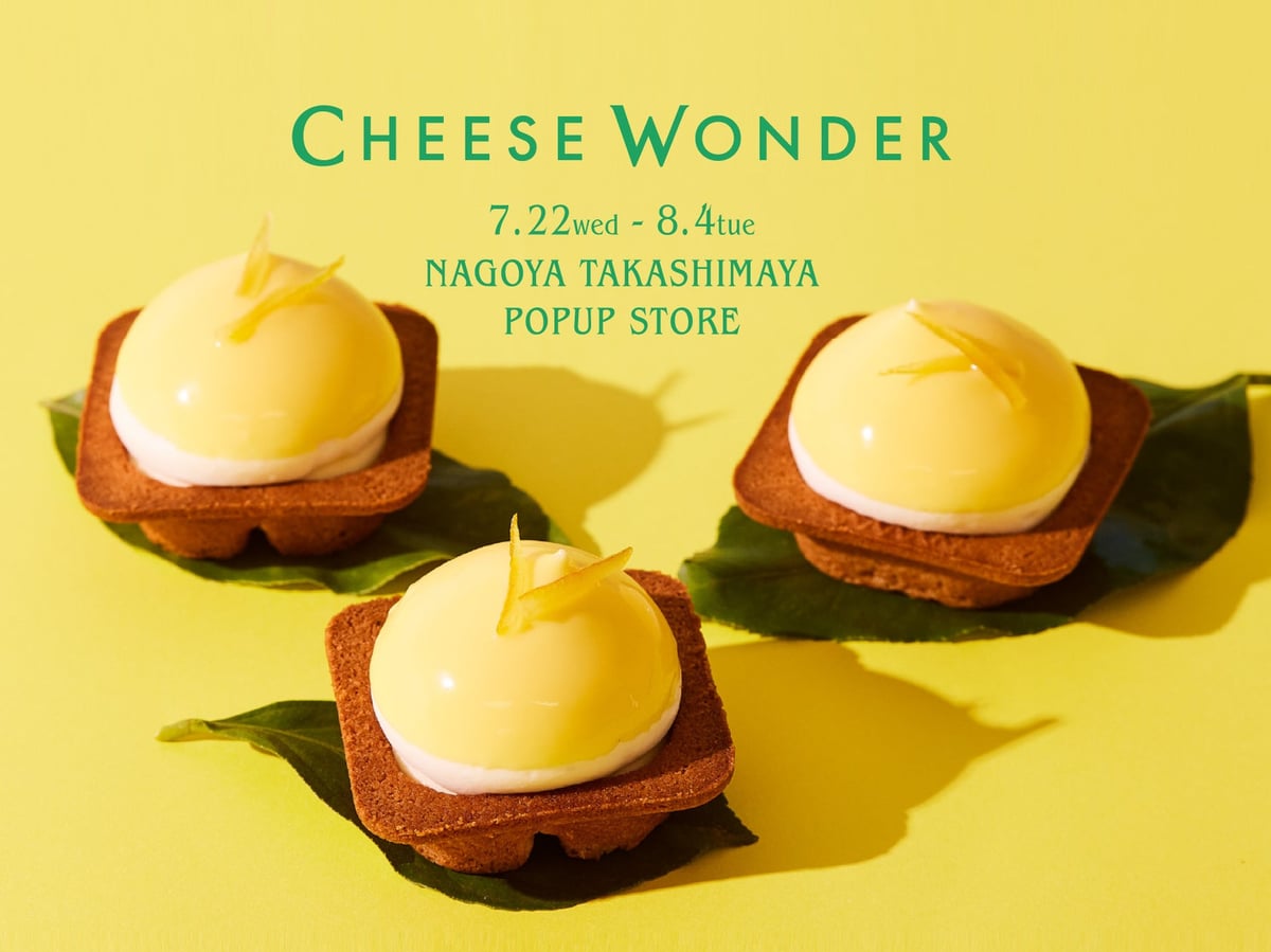 3時間待ちの生チーズケーキ「CHEESE WONDER」名古屋再登場！夏限定「イエロー クラシック」は名古屋だけ